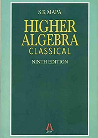 B.Sc.- Higher Algebra Classical || Publisher ‏ : ‎ Levant Books|| Sadhan Kumar Mapa (S.K. Mapa) || Full PDF Download