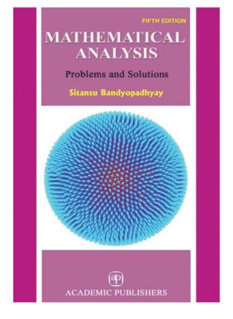 B.Sc. - Mathematical Analysis : Problems And Solutions || Publisher: Academic Publisher || Author :  Sitansu Bandyopadhyay || Full PDF Download