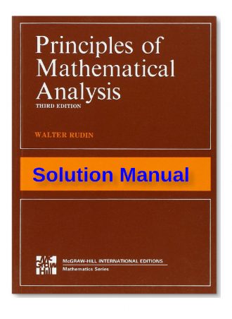 Solution Manual to Principles of Mathematical Analysis 3rd edition 2017  by Walter Rudin