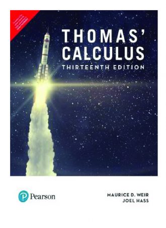 Thomas' Calculus Early Transcendentals (13th Edition)Pearson (2013) by George B. Thomas Jr., Maurice D. Weir, Joel R. Hass