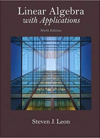 Linear Algebra with Applications 9th ed. pearson 2015 by Steven J. Leon