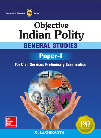 Objective Indian Polity- General Studies - Paper I by M. Laxmikanth