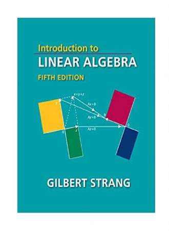 Introduction to Linear Algebra 5th edt. Wellesley-Cambridge Press (2016) by Gilbert Strang