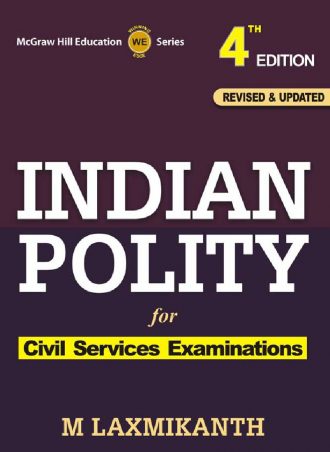 Indian Polity-McGraw Hill Education (India) Private Limited (4th Ed. 2013) by  M. Laxmikanth