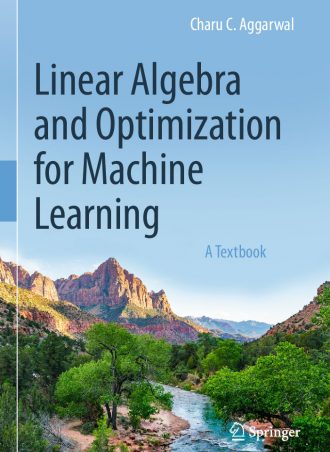 Linear Algebra and Optimization for Machine Learning: A Textbook, 2020 by Charu C. Aggarwal