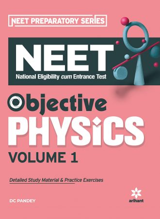 Objective Physics for NEET - Vol. 1  by D. C. Pandey