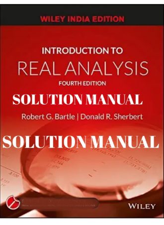 Solution Manual of Introduction to Real Analysis 4th Edition by Donald R. Sherbert, Robert G. Bartle