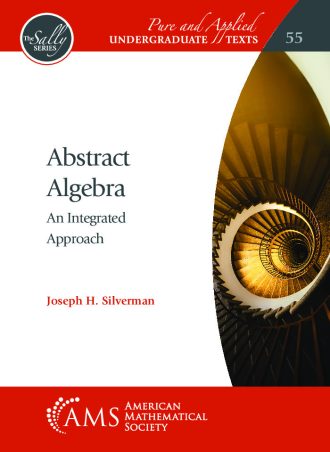 Abstract Algebra: An Integrated Approach (Pure and Applied Undergraduate Texts, 55)