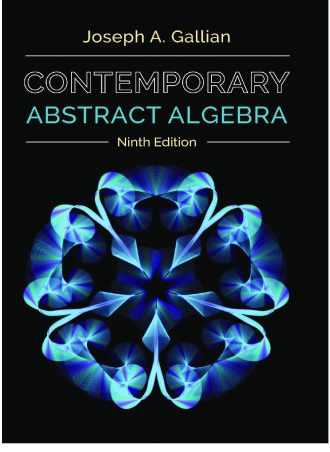 Contemporary Abstract Algebra-Cengage Learning_Brooks Cole_Cengage (2017) by Joseph A Gallian