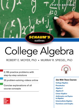 Schaum’s Outline of College Algebra 5th Edition by Murray R. Spiegel, Robert E. Moyer || Full PDF