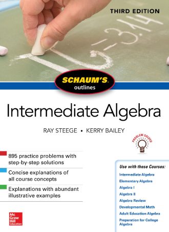 Schaum's Outline of Intermediate Algebra, Third Edition by Ray Steege, Kerry Bailey || Full PDF