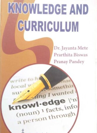 B.Ed. - Knowledge and Curriculum Part-II (English Version) || Rita Publications  || Authors: Dr. Jayanta Mete, Dr. Prarthita Biswas, Mr. Pranay Pandey  || WBUTTEPA B.Ed. Semester -IV, Course -VIIIB || Full PDF Download