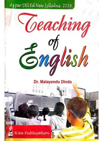 D.El.Ed. – Teaching of English  Part-1 (English Version) || Publisher: Rita Publications || Author: Dr.Malayendu Dinda || WBBPE, D.El.Ed. 1st Year || Full PDF Download