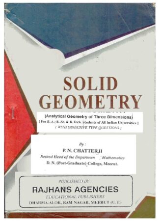 B.Sc. -Solid Geometry (Analytical Geometry Of Three Dimensions) (English Version)|| Publisher : M.P. Goel|| Author : P.N Chatterjei || Full PDF Download