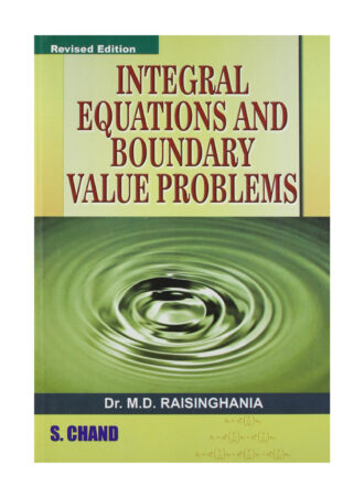 B.Sc. -Integral Equation and Boundary Value Problem (English Version)|| Publisher : S Chand  || Author : Dr. MD Raisinghania || Full PDF Download