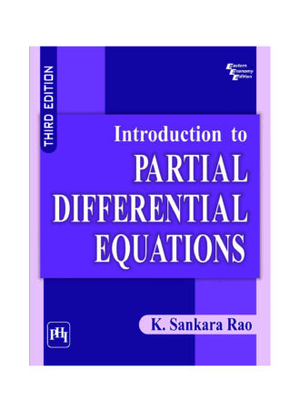 B.Sc. -Introduction To Partial Differential Equations (English Version)|| Publisher : PHI  || Author : K. Sankara Rao || Full PDF Download